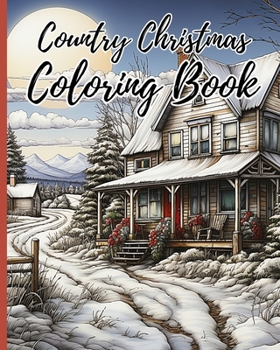 Paperback Country Christmas Coloring Book: Coloring Book Including Christmas Themed Designs, Merry Christmas Coloring Book