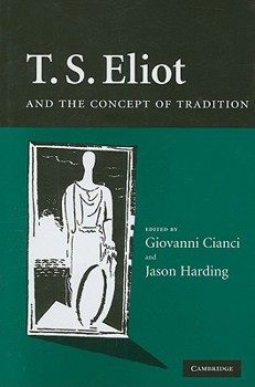 T.S Eliot and the Concept of Tradition (Encyclopedia of Mathematics and Its Applications)