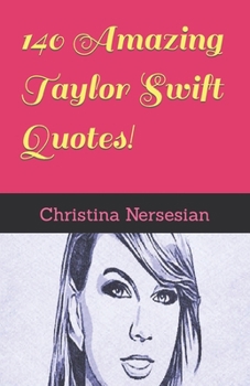 Paperback 140 Amazing Taylor Swift Quotes! Book