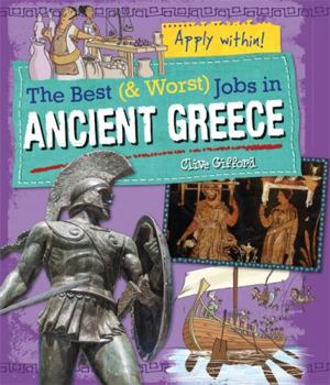 Paperback Ancient Greece (The Best and Worst Jobs) Book