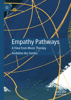 Paperback Empathy Pathways: A View from Music Therapy Book