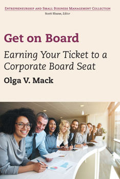 Paperback Get on Board: Earning Your Ticket to a Corporate Board Seat Book