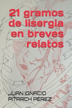 Paperback 21 gramos de lisergia en breves relatos [Spanish] Book