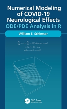 Paperback Numerical Modeling of COVID-19 Neurological Effects: ODE/PDE Analysis in R Book