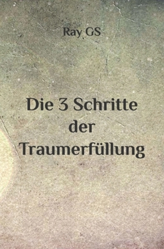 Paperback Die 3 Schritte der Traumerfüllung [German] Book