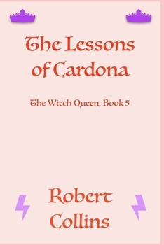 The Lessons of Cardona - Book #5 of the Witch Queen