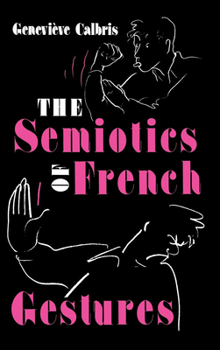 Hardcover The Semiotics of French Gestures Book