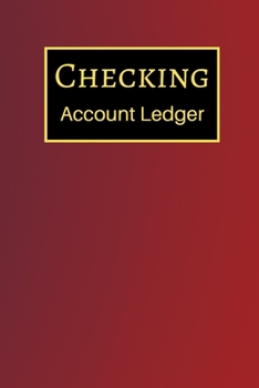 Checking Account Ledger: 6 Column Payment Record, Record and Tracker Log Book, Personal Checking Account Balance Register, Checking Account Transaction Register (checkbook ledger)