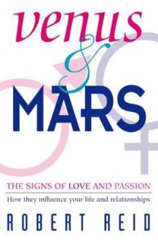 Paperback Venus and Mars: The Signs of Love and Passion How They Influence Your Life and Relationships Book