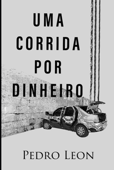 Paperback Uma corrida por dinheiro: A aventura de três garotos desesperados [Portuguese] Book