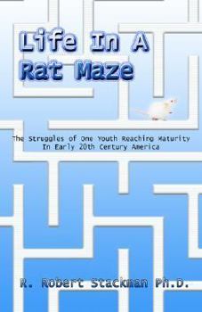Hardcover Life in a Rat Race: The Struggles of One Youth Reaching Maturity in Early 20th Century America Book