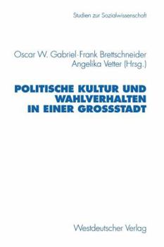 Politische Kultur Und Wahlverhalten in Einer Gro Stadt