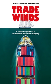 Hardcover Trade Winds: A Voyage to a Sustainable Future for Shipping Book