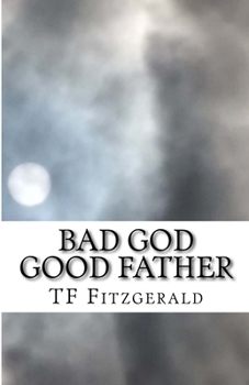 Paperback Bad God Good Father Book