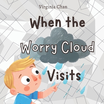 Paperback When the Worry Cloud Visits: A Story About Understanding and Managing Panic Attacks Book
