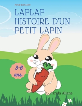 Paperback Laplap L'histoire d'un petit lapin: Histoire pour enfant 3-6 [French] Book