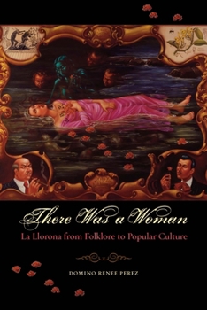 Paperback There Was a Woman: La Llorona from Folklore to Popular Culture Book