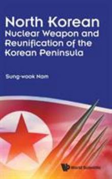 Hardcover North Korean Nuclear Weapon and Reunification of the Korean Peninsula Book