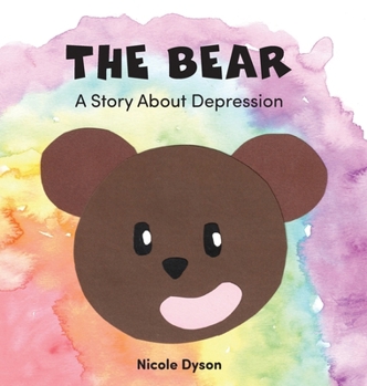 Hardcover The Bear: A Story About Depression Book