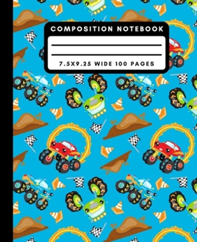 Composition Notebook: Blue Monster Truck Composition Notebook For Boys Wide Ruled Journal For Writing Blank Lined Workbook for Students For School Homework