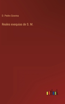 Hardcover Reales exequias de S. M. [Spanish] Book