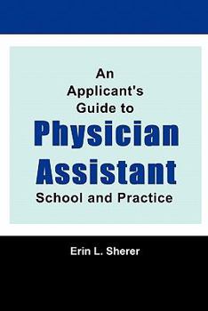 Paperback An Applicant's Guide To Physician Assistant School And Practice Book