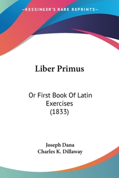 Paperback Liber Primus: Or First Book Of Latin Exercises (1833) Book