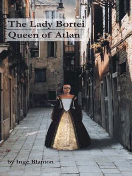 Paperback The Lady Bortei: Queen of Atlan Book