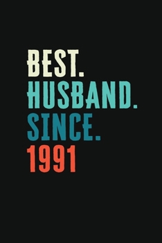 Paperback Best. Husband. Since. 1991: Daily journal 100 page 6 x 9 Retro 28th Wedding Anniversary notebook for him to jot down ideas and notes Book