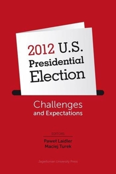 Paperback 2012 U.S. Presidential Election: Challenges and Expectations Book