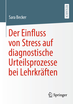 Paperback Der Einfluss Von Stress Auf Diagnostische Urteilsprozesse Bei Lehrkräften [German] Book