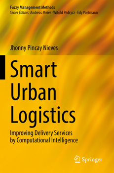 Paperback Smart Urban Logistics: Improving Delivery Services by Computational Intelligence Book