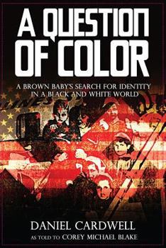 Paperback A Question of Color: A Brown Baby's Search for Identity in a Black and White World Book