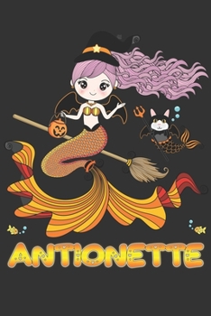 Paperback Antionette: Antionette Halloween Beautiful Mermaid Witch Want To Create An Emotional Moment For Antionette?, Show Antionette You C Book