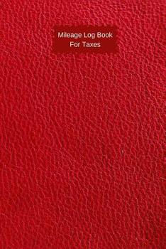 Mileage Log Book For Taxes: Keep Track Mileage And Trips Log Keeping For Taxes Red Leather Look Print