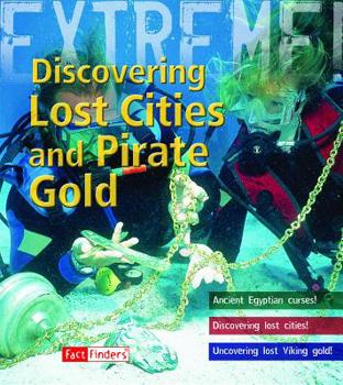 Hardcover Discovering Lost Cities and Pirate Gold Book