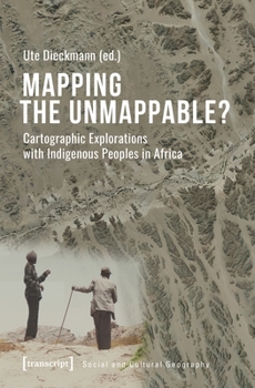 Paperback Mapping the Unmappable?: Cartographic Explorations with Indigenous Peoples in Africa Book