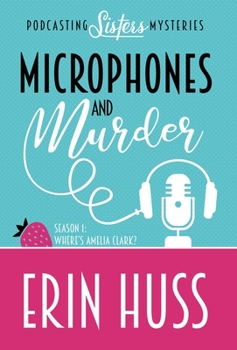 Microphones and Murder - Book #1 of the Podcasting Sisters