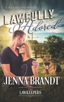 Lawfully Adored - Book #2 of the K-9 Lawkeepers