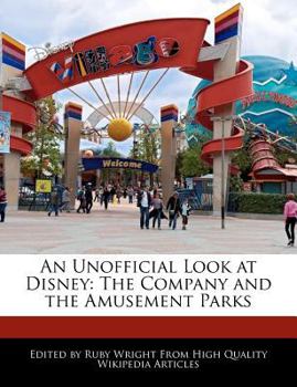 Paperback An Unofficial Look at Disney: The Company and the Amusement Parks Book