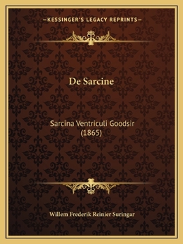 Paperback De Sarcine: Sarcina Ventriculi Goodsir (1865) [Dutch] Book