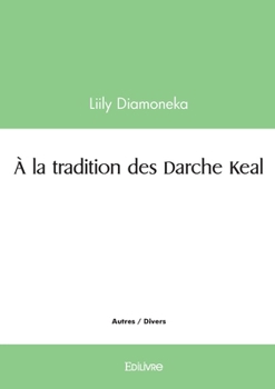 Paperback Á la tradition des Darche Keal [French] Book