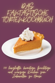 Paperback Das Fantastische Tortenkochbuch [German] Book