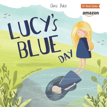 Paperback Lucy's Blue Day: Children's Mental Health Book