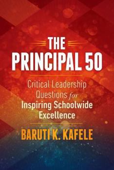 Paperback The Principal 50: Critical Leadership Questions for Inspiring Schoolwide Excellence Book