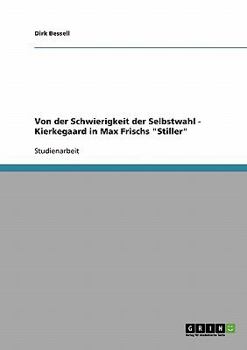 Paperback Von der Schwierigkeit der Selbstwahl - Kierkegaard in Max Frischs "Stiller" [German] Book