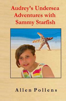 Paperback Audrey's Undersea Adventures with Sammy Starfish Book