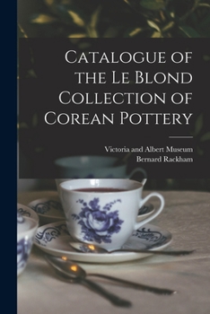 Paperback Catalogue of the Le Blond Collection of Corean Pottery Book