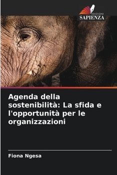 Paperback Agenda della sostenibilità: La sfida e l'opportunità per le organizzazioni [Italian] Book