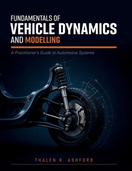 Paperback Fundamentals of Vehicle Dynamics and Modelling: A Practitioner's Guide to Automotive Systems Book